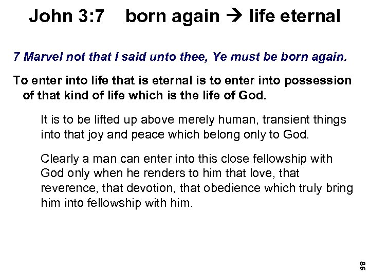 John 3: 7 born again life eternal 7 Marvel not that I said unto