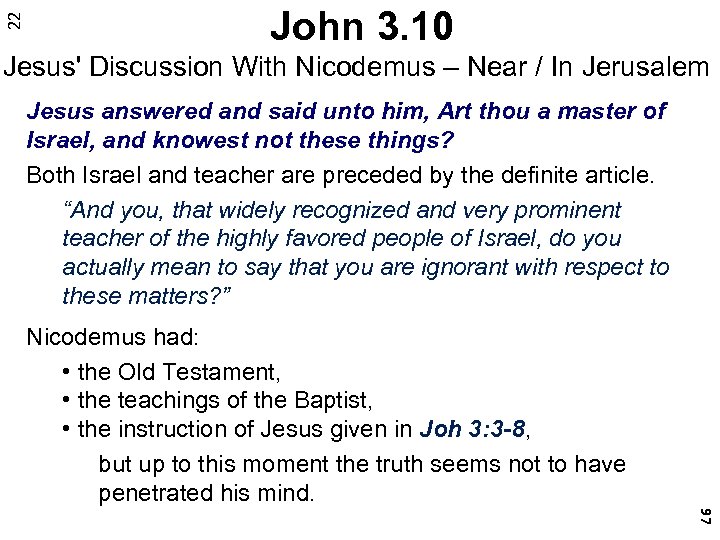 22 John 3. 10 Jesus' Discussion With Nicodemus – Near / In Jerusalem Jesus