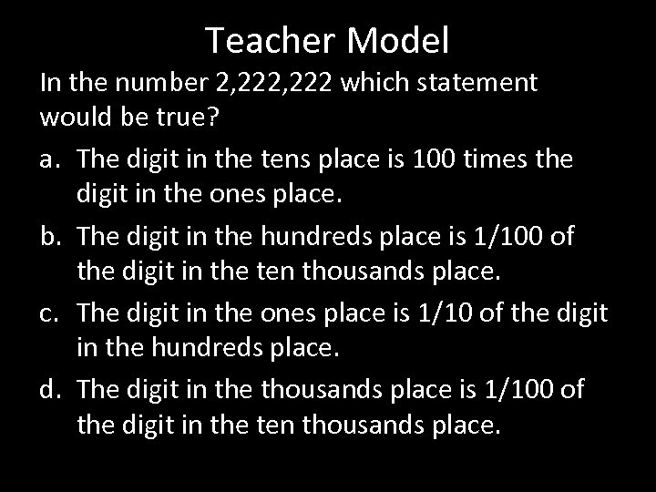 Teacher Model In the number 2, 222 which statement would be true? a. The