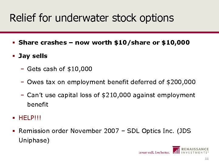 Relief for underwater stock options § Share crashes – now worth $10/share or $10,