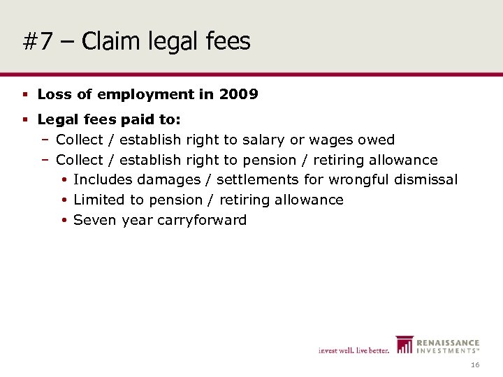 #7 – Claim legal fees § Loss of employment in 2009 § Legal fees