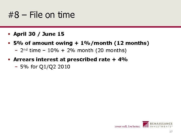 #8 – File on time § April 30 / June 15 § 5% of