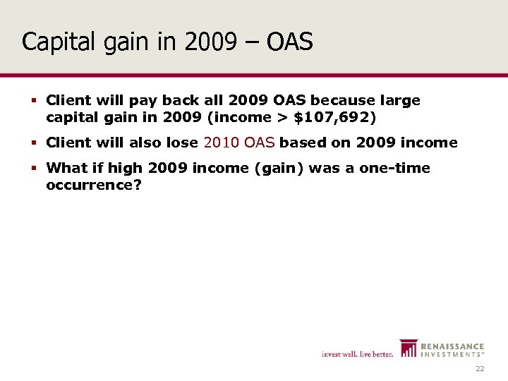 Capital gain in 2009 – OAS § Client will pay back all 2009 OAS