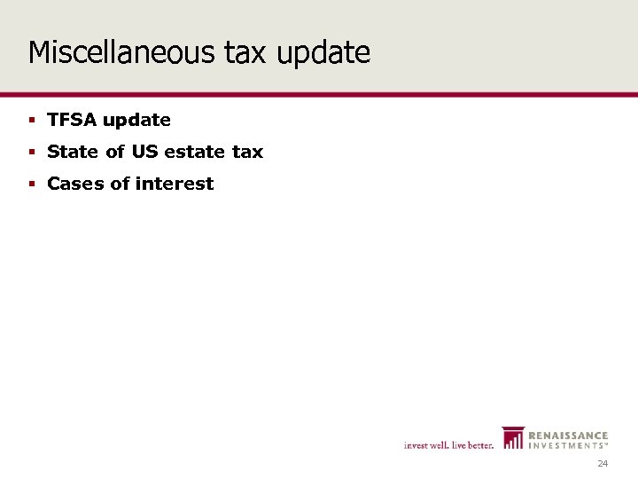 Miscellaneous tax update § TFSA update § State of US estate tax § Cases