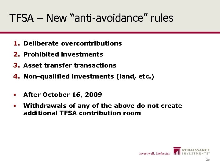 TFSA – New “anti-avoidance” rules 1. Deliberate overcontributions 2. Prohibited investments 3. Asset transfer