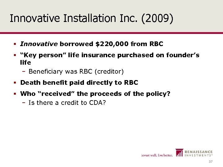 Innovative Installation Inc. (2009) § Innovative borrowed $220, 000 from RBC § “Key person”