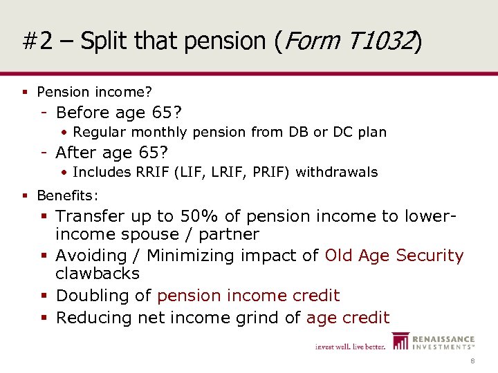 #2 – Split that pension (Form T 1032) § Pension income? Before age 65?