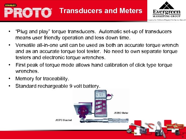 Transducers and Meters • “Plug and play” torque transducers. Automatic set-up of transducers means