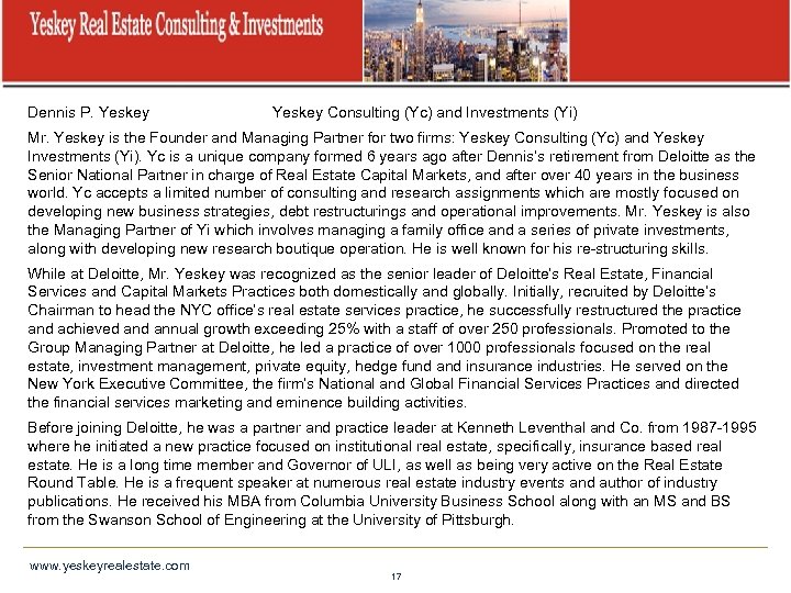 Dennis P. Yeskey Consulting (Yc) and Investments (Yi) Mr. Yeskey is the Founder and