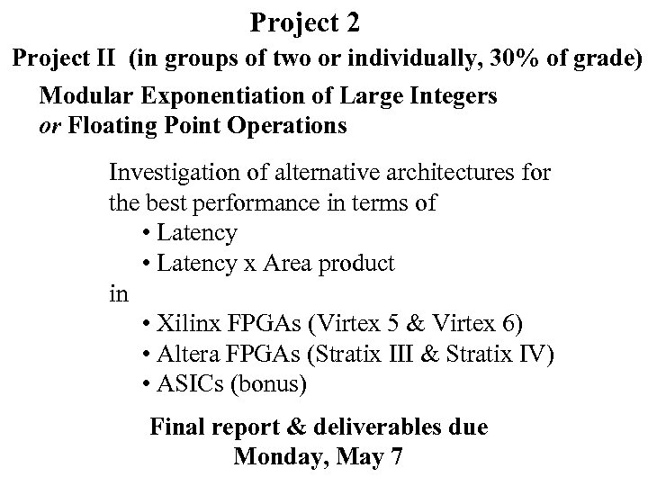 Project 2 Project II (in groups of two or individually, 30% of grade) Modular