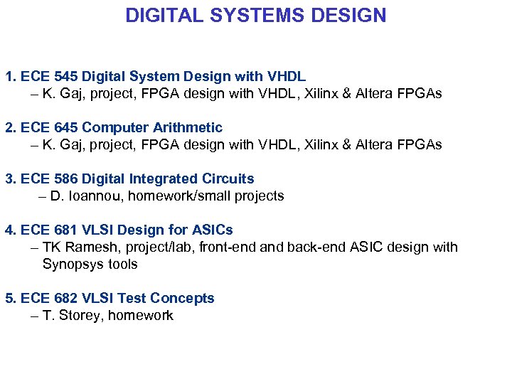 DIGITAL SYSTEMS DESIGN 1. ECE 545 Digital System Design with VHDL – K. Gaj,
