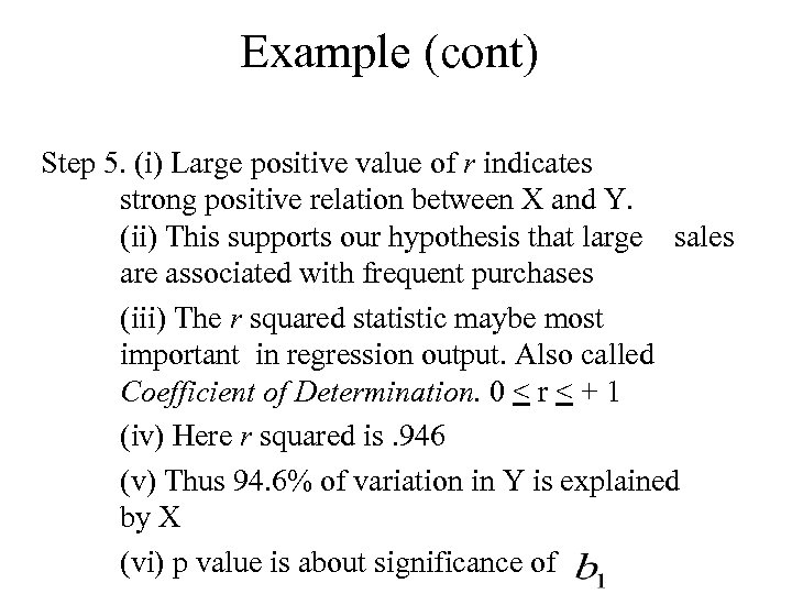 Example (cont) Step 5. (i) Large positive value of r indicates strong positive relation