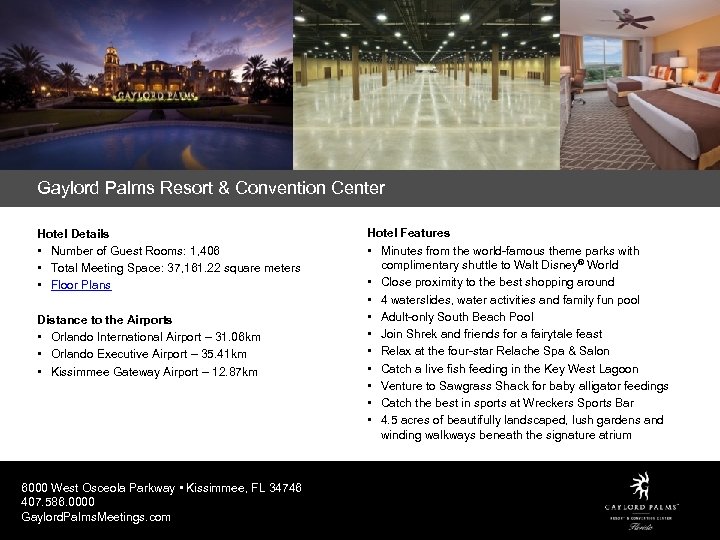 Gaylord Palms Resort & Convention Center Hotel Details • Number of Guest Rooms: 1,