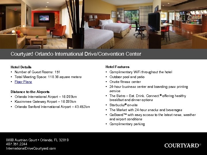Courtyard Orlando International Drive/Convention Center Hotel Details • Number of Guest Rooms: 151 •