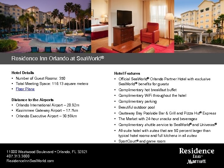 Residence Inn Orlando at Sea. World® Hotel Details • Number of Guest Rooms: 350