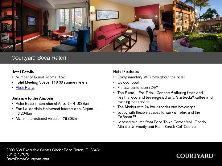 Courtyard Boca Raton Hotel Details • Number of Guest Rooms: 152 • Total Meeting