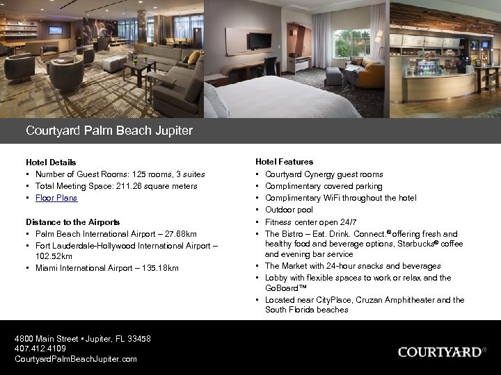 Courtyard Palm Beach Jupiter Hotel Details • Number of Guest Rooms: 125 rooms, 3