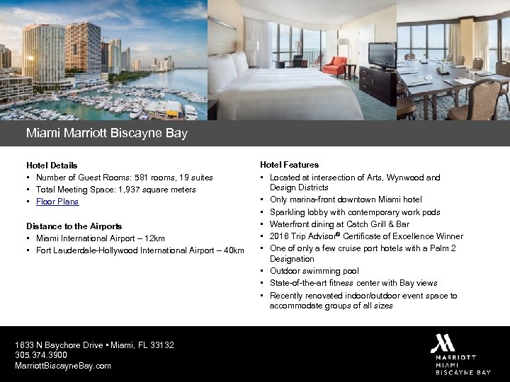 Miami Marriott Biscayne Bay Hotel Details • Number of Guest Rooms: 581 rooms, 19