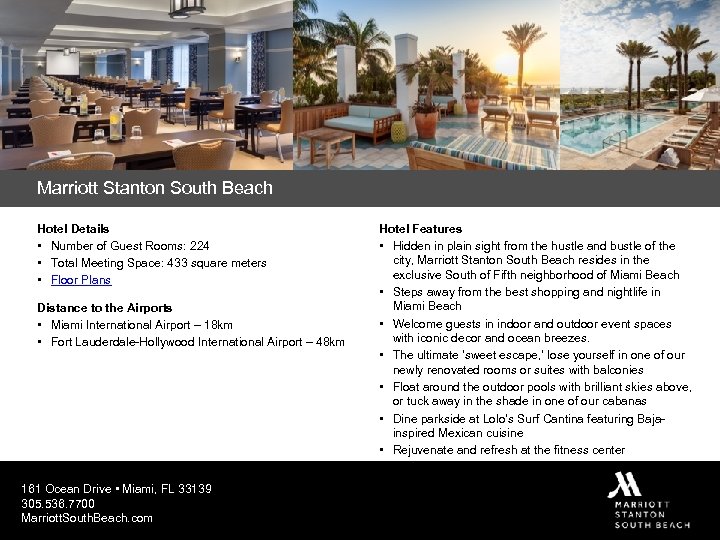 Marriott Stanton South Beach Hotel Details • Number of Guest Rooms: 224 • Total