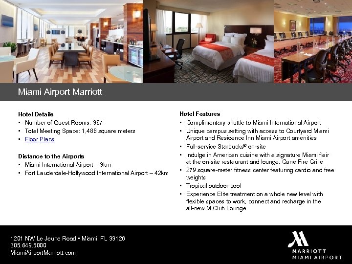 Miami Airport Marriott Hotel Details • Number of Guest Rooms: 367 • Total Meeting