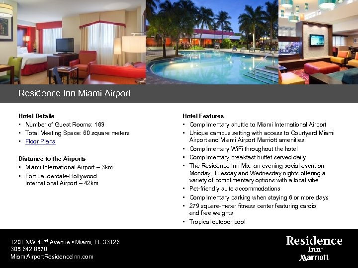 Residence Inn Miami Airport Hotel Details • Number of Guest Rooms: 163 • Total