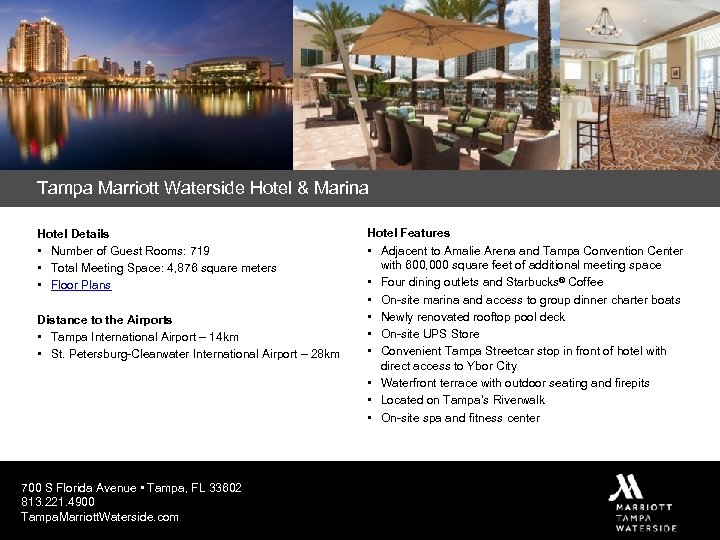 Tampa Marriott Waterside Hotel & Marina Hotel Details • Number of Guest Rooms: 719