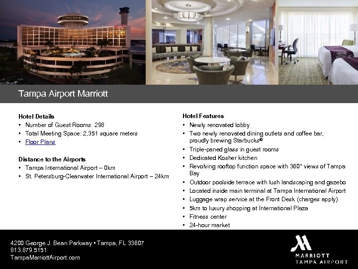 Tampa Airport Marriott Hotel Details • Number of Guest Rooms: 298 • Total Meeting