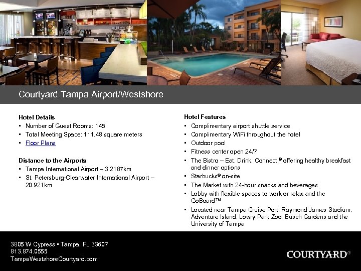 Courtyard Tampa Airport/Westshore Hotel Details • Number of Guest Rooms: 145 • Total Meeting