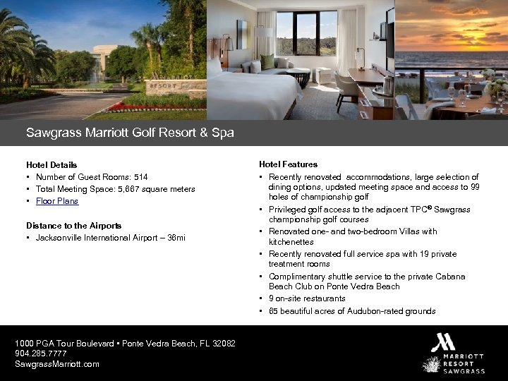 Sawgrass Marriott Golf Resort & Spa Hotel Details • Number of Guest Rooms: 514