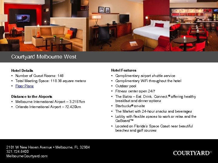 Courtyard Melbourne West Hotel Details • Number of Guest Rooms: 146 • Total Meeting