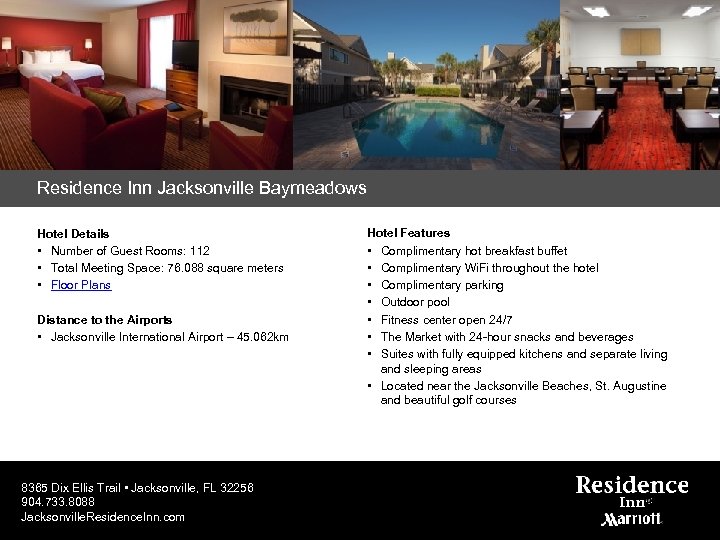 Residence Inn Jacksonville Baymeadows Hotel Details • Number of Guest Rooms: 112 • Total
