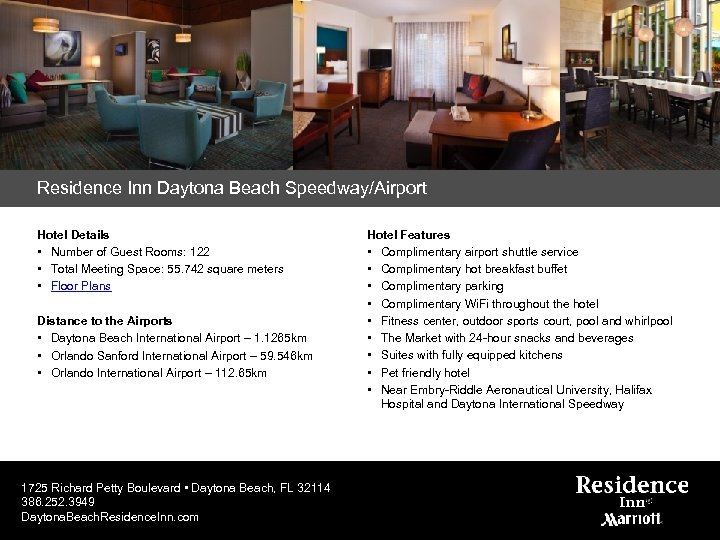 Residence Inn Daytona Beach Speedway/Airport Hotel Details • Number of Guest Rooms: 122 •
