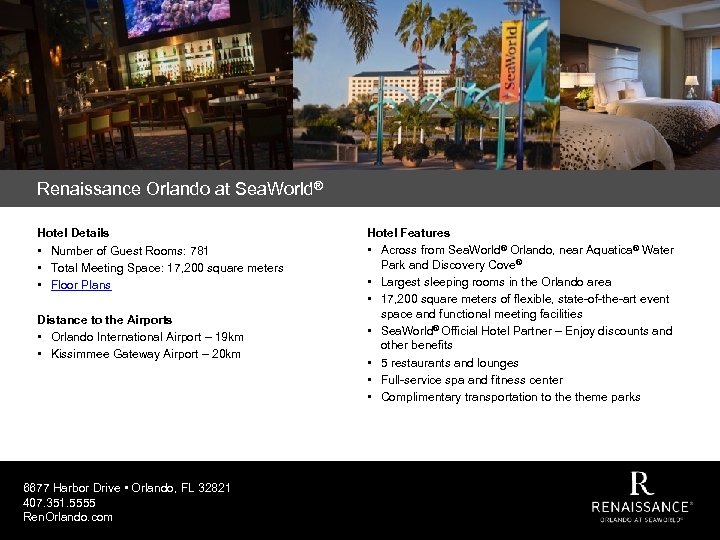Renaissance Orlando at Sea. World® Hotel Details • Number of Guest Rooms: 781 •