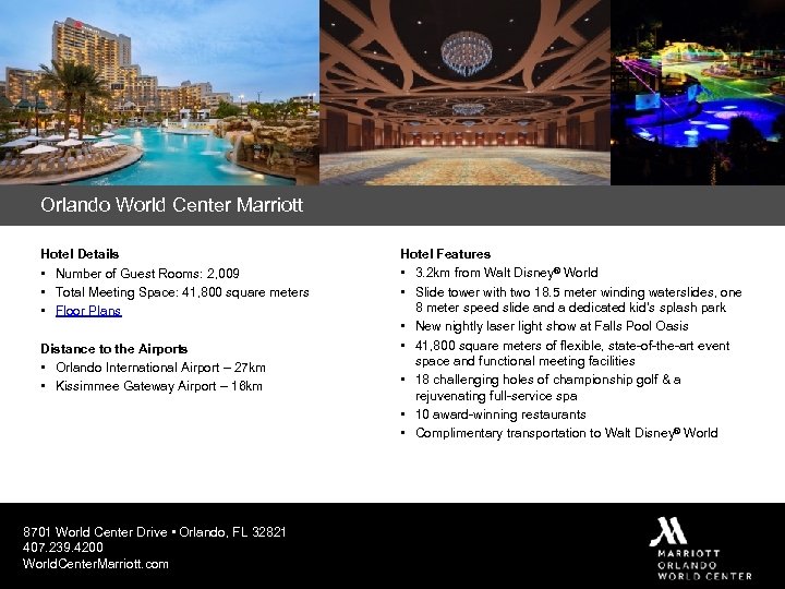 Orlando World Center Marriott Hotel Details • Number of Guest Rooms: 2, 009 •