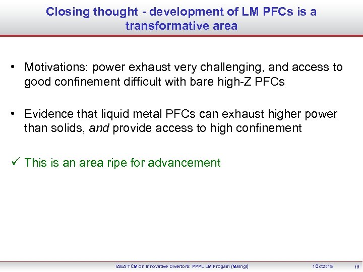 Closing thought - development of LM PFCs is a transformative area • Motivations: power