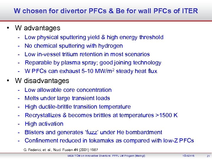 W chosen for divertor PFCs & Be for wall PFCs of ITER • W