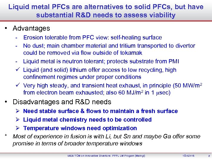 Liquid metal PFCs are alternatives to solid PFCs, but have substantial R&D needs to