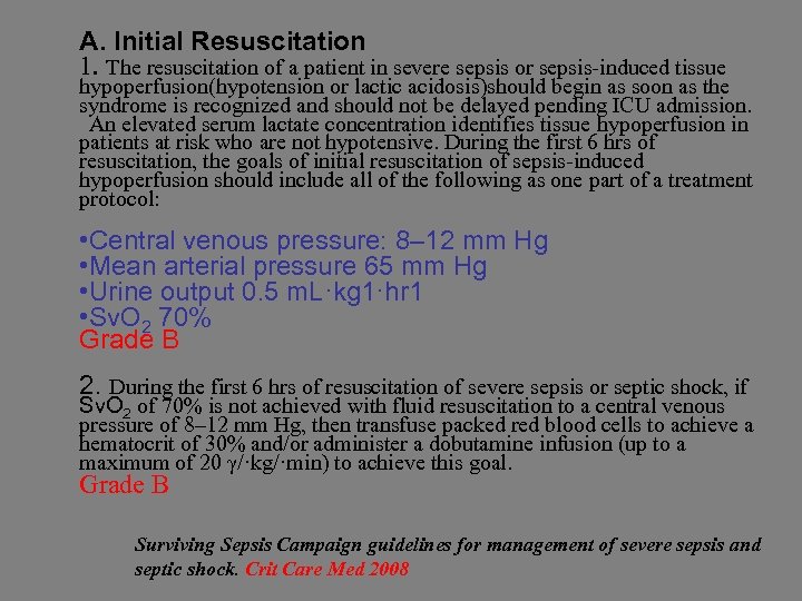 A. Initial Resuscitation 1. The resuscitation of a patient in severe sepsis or sepsis-induced