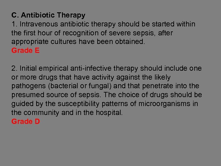 C. Antibiotic Therapy 1. Intravenous antibiotic therapy should be started within the first hour