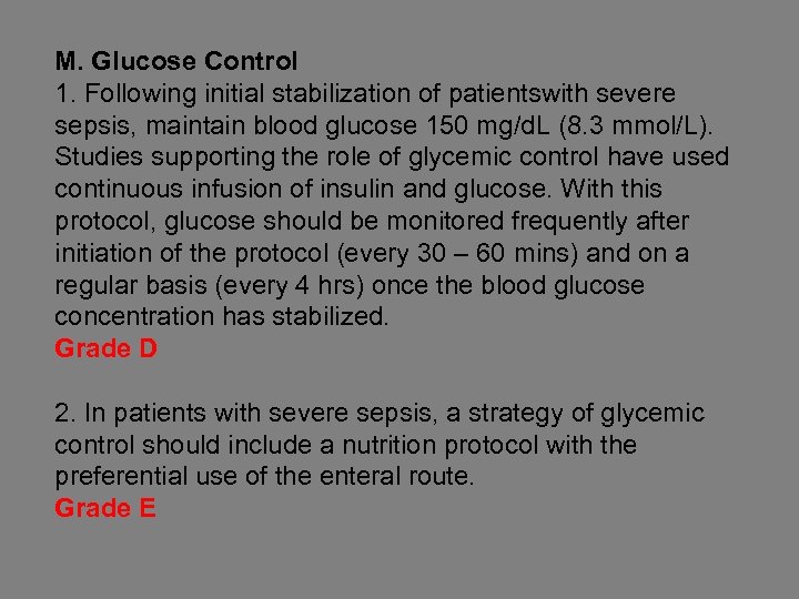 M. Glucose Control 1. Following initial stabilization of patientswith severe sepsis, maintain blood glucose