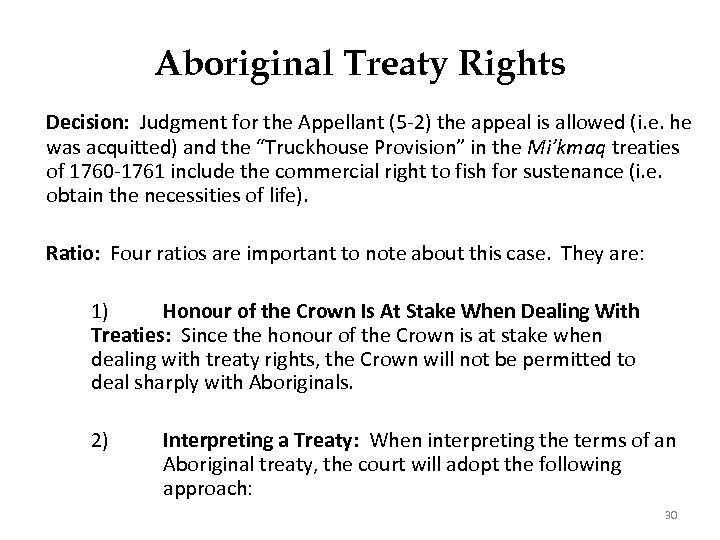Aboriginal Treaty Rights Decision: Judgment for the Appellant (5 2) the appeal is allowed