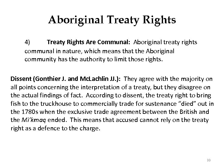 Aboriginal Treaty Rights 4) Treaty Rights Are Communal: Aboriginal treaty rights communal in nature,