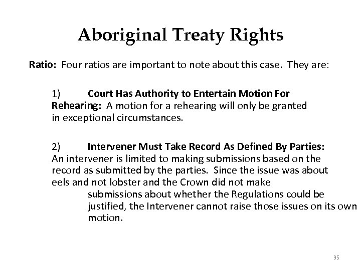 Aboriginal Treaty Rights Ratio: Four ratios are important to note about this case. They