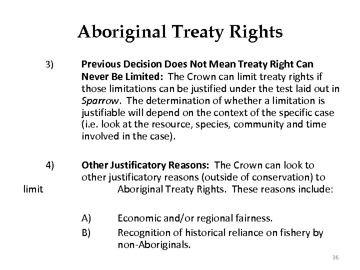 Aboriginal Treaty Rights 3) 4) limit Previous Decision Does Not Mean Treaty Right Can