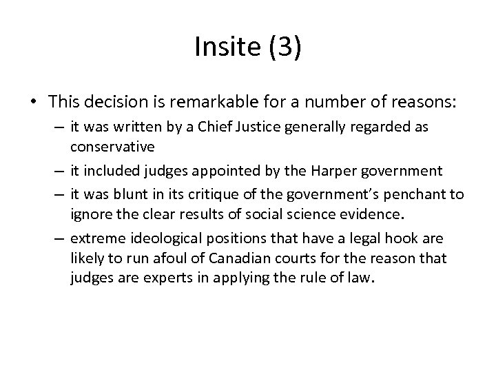Insite (3) • This decision is remarkable for a number of reasons: – it