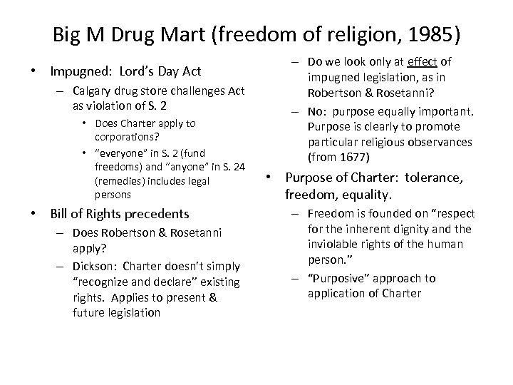 Big M Drug Mart (freedom of religion, 1985) • Impugned: Lord’s Day Act –