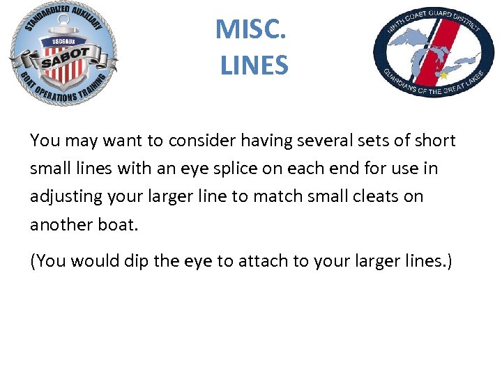 MISC. LINES You may want to consider having several sets of short small lines