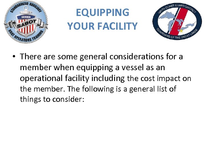 EQUIPPING YOUR FACILITY • There are some general considerations for a member when equipping