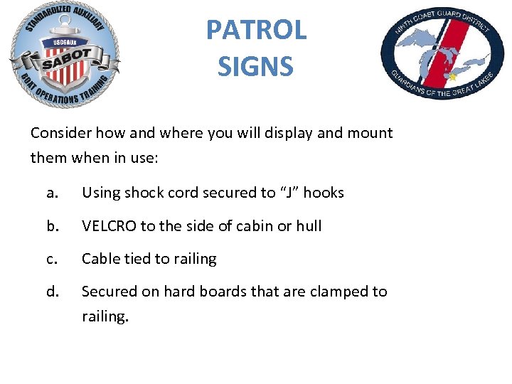 PATROL SIGNS Consider how and where you will display and mount them when in