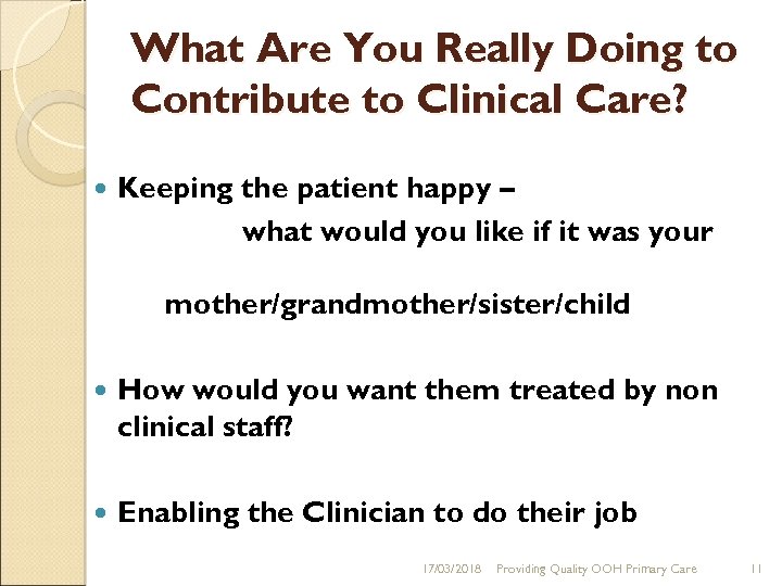 What Are You Really Doing to Contribute to Clinical Care? Keeping the patient happy